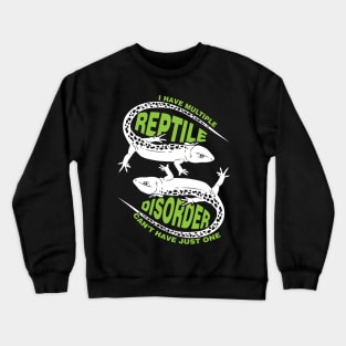 I Have Multiple Reptile Disorder | Funny Reptile Owner T Shirt | Snakes Spiders Lizards | Gift Idea | Funny Sayings Crewneck Sweatshirt